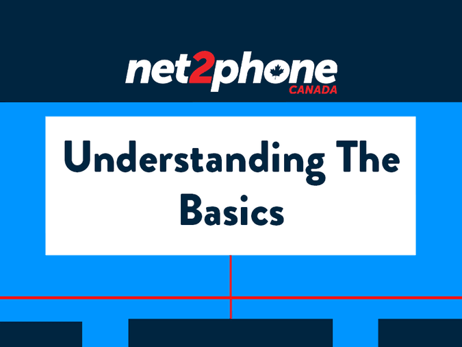 An image that says understanding the basics - net2phone Canada - Business VoIP Phone System