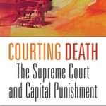 BOOKS: "Courting Death: The Supreme Court and Capital Punishment"