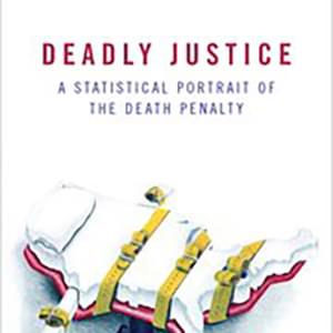BOOKS: Deadly Justice—A Statistical Portrait of the Death Penalty