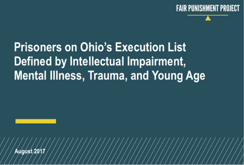 REPORT: Most of the 26 Prisoners Facing Execution in Ohio Through 2020 Severely Abused, Impaired, or Mentally Ill