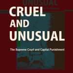 BOOKS: "Cruel and Unusual: The Supreme Court and Capital Punishment"