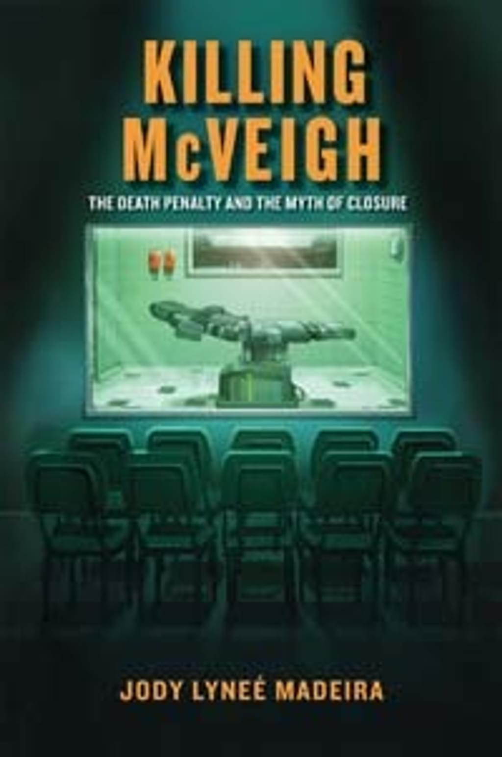 BOOKS: "Killing McVeigh: The Death Penalty and the Myth of Closure"