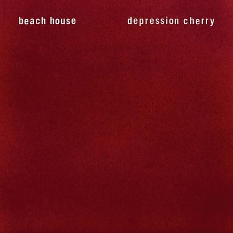 Beach House Depresssion Cherry