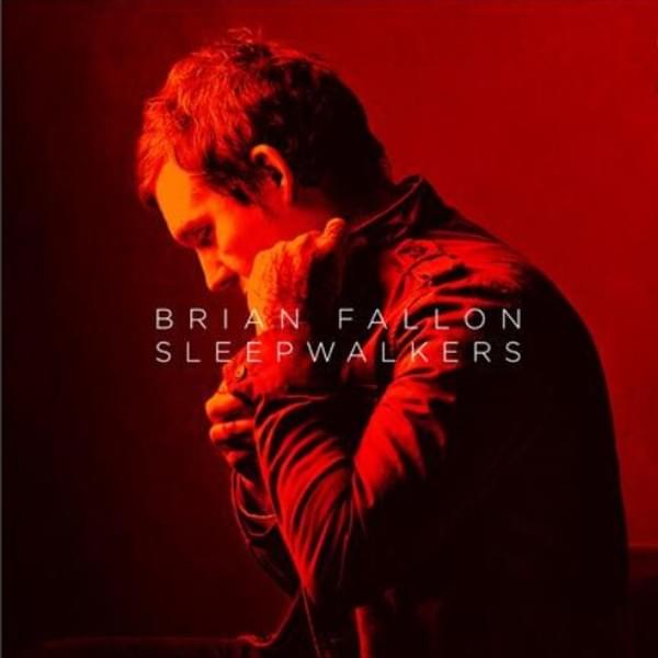 Brian Fallon Sleepwalkers