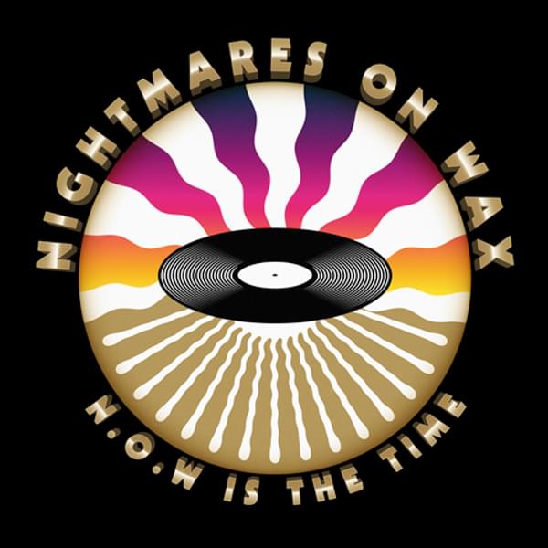 Nightmares On Wax N O W Is The Time