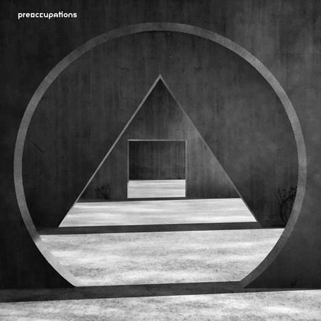 Preoccupations New Material