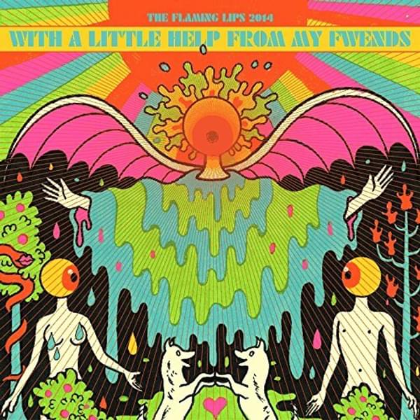 The Flaming Lips With A Little Help From My Fwends