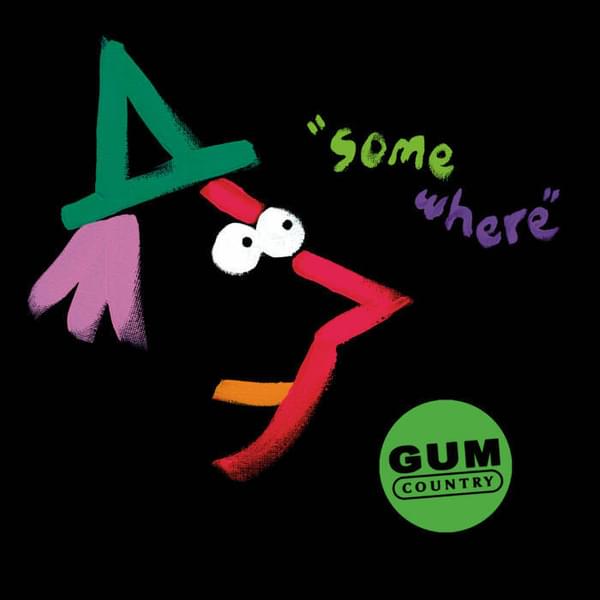 Gumcountrysomewhere