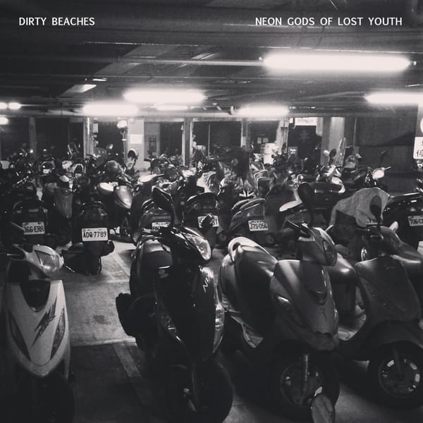 Dirty Beaches Neon Gods