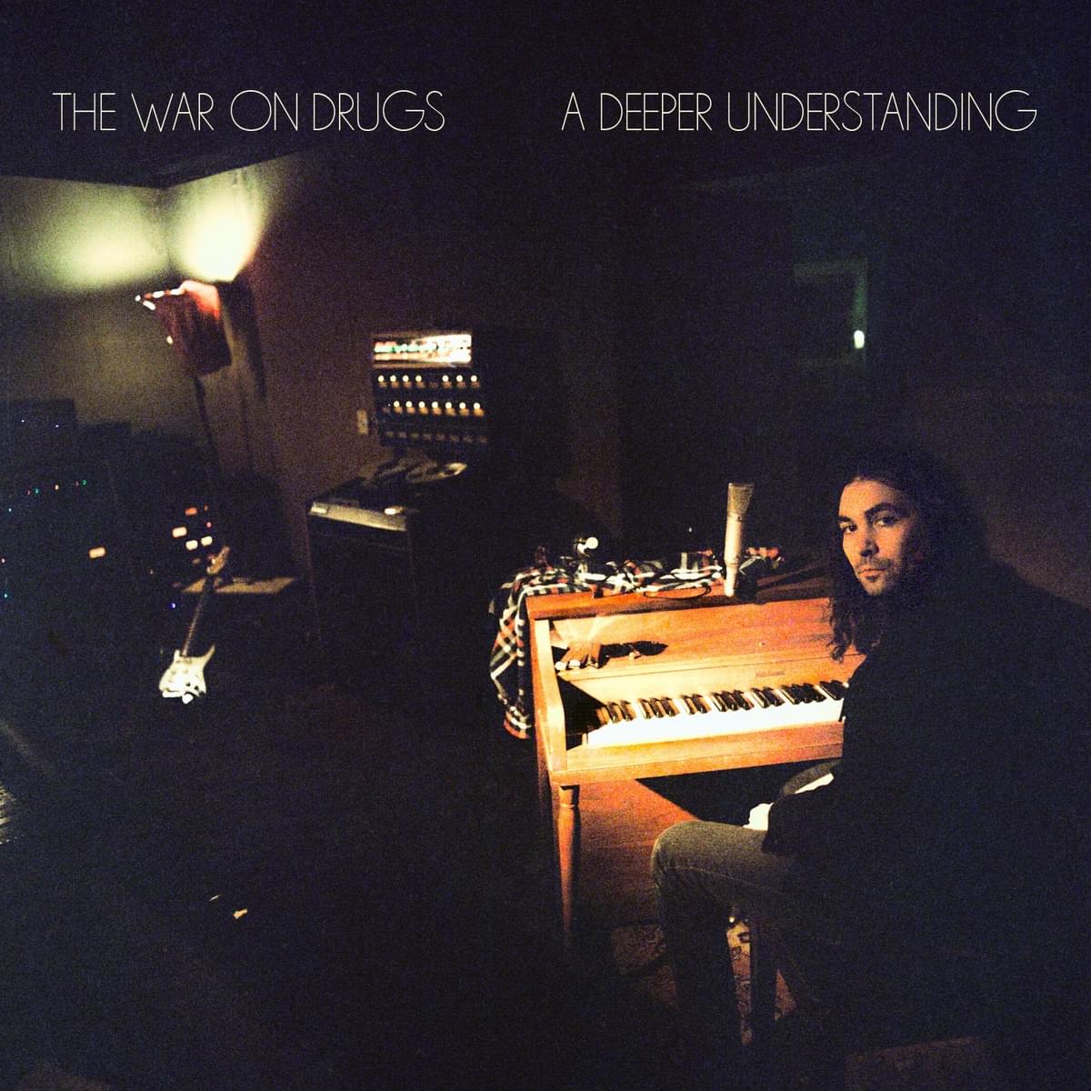 The War on Drugs 2017 A Deeper Understanding