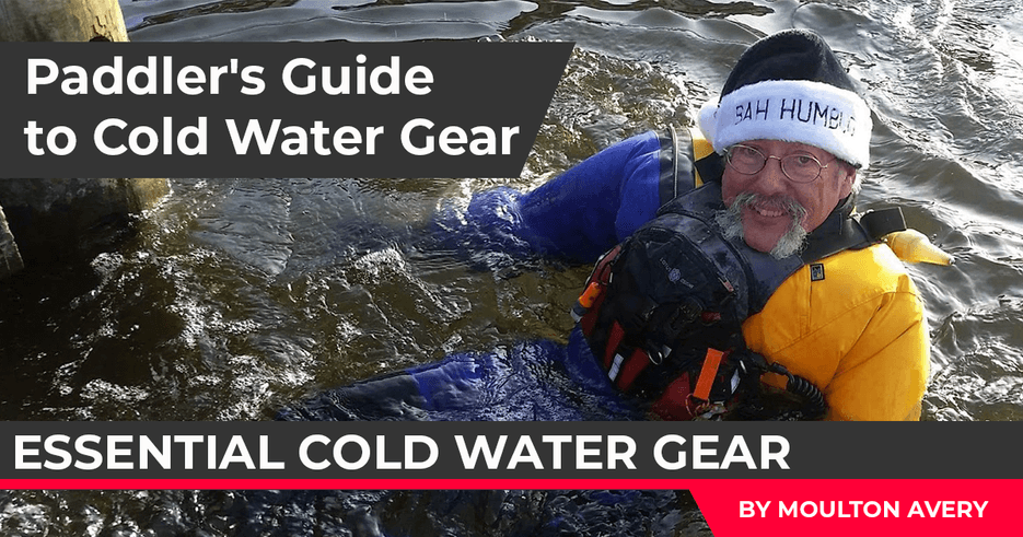 Paddler's Guide to Cold Water Gear