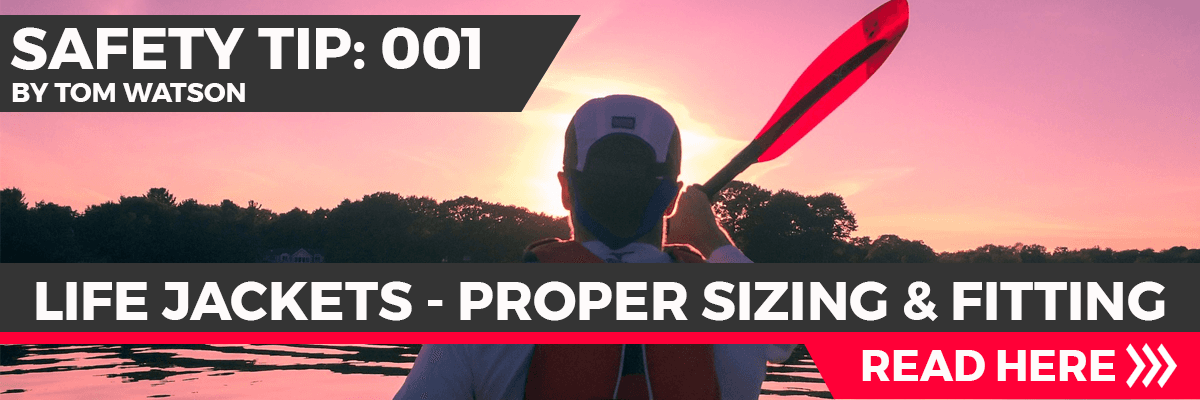 Life Jackets - Proper Sizing & Fitting