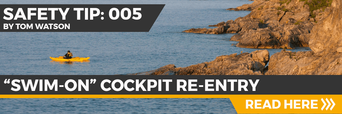 Safety Tip: 005 - "Swim-On" Cockpit Re-Entry Safety Tip: 005 - "Swim-On" Cockpit Re-Entry