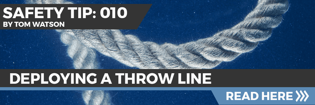 Safety Tip 010 - Deploying a Throw Line