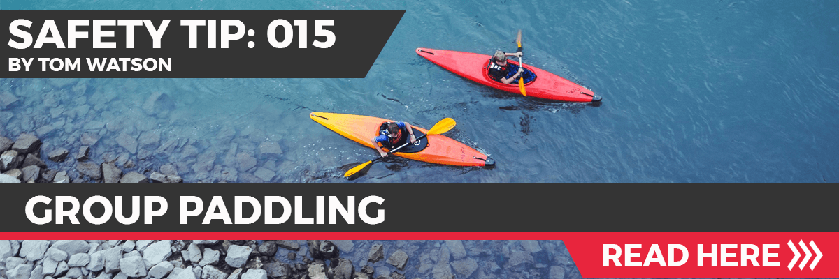 Safety Tip 015 - Group Paddling Safety Tip 015 - Group Paddling