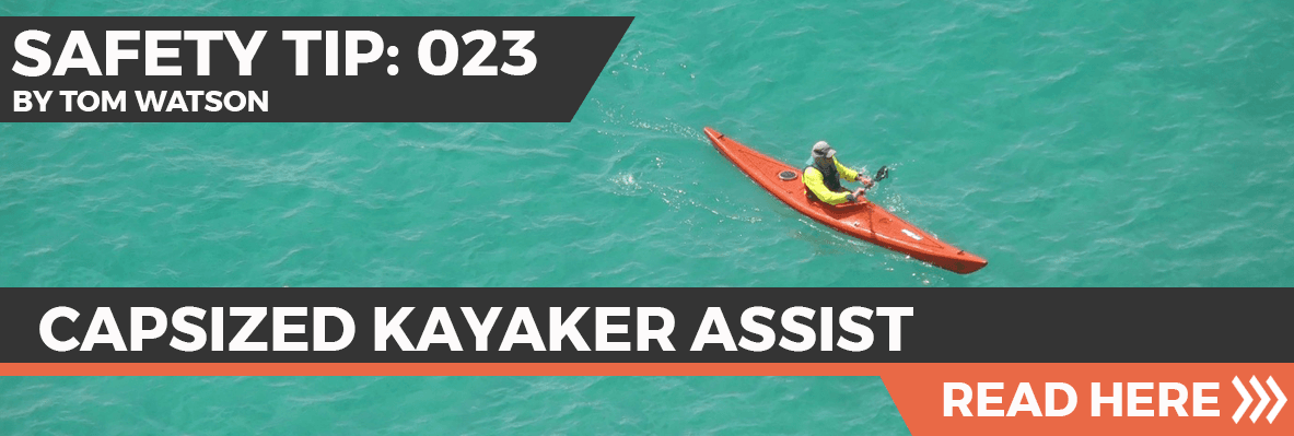 Safety Tip 023 - Capsized Kayaker Assist