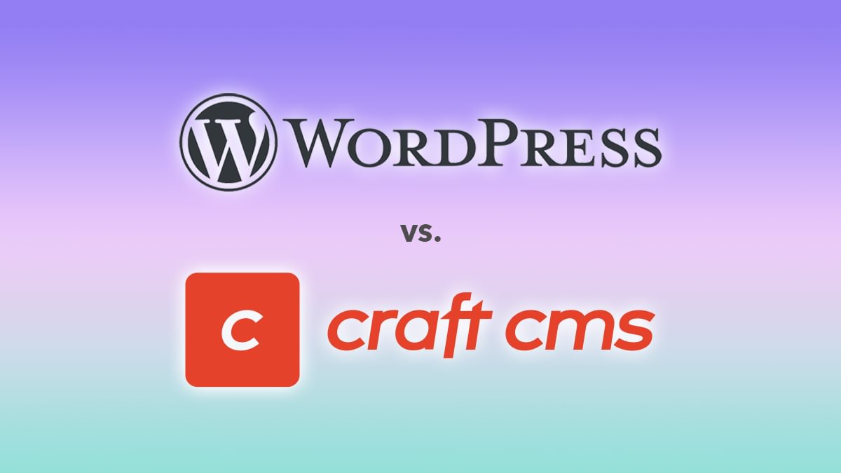 Craft CMS vs WordPress: Which is the Better Choice for Your Website in 2023?