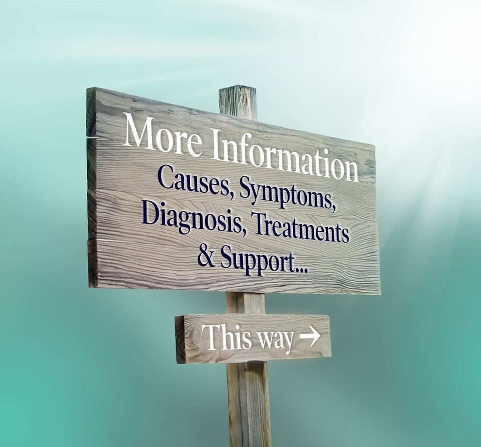 Signpost pointing to the right reading ‘More information: causes, symptoms, diagnosis, treatments & support… this way’