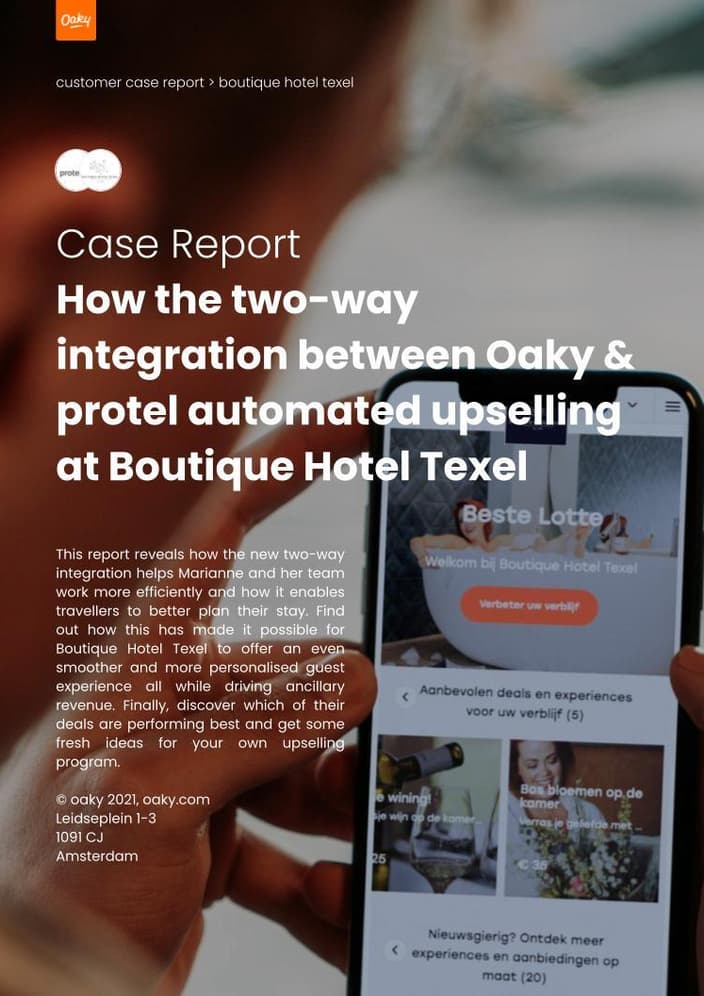 Case Report How the two way integration between Oaky and protel automated upselling at Boutique Hotel Texel