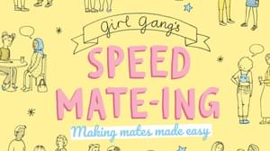 Text in the middle says 'Girl Gang's Speed Mate-ing', 'Making mates made easy'.