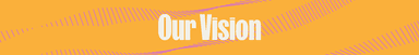 Our Vision