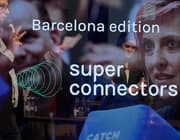 Startups en Superconnectors vinden elkaar tijdens MWC in Barcelona