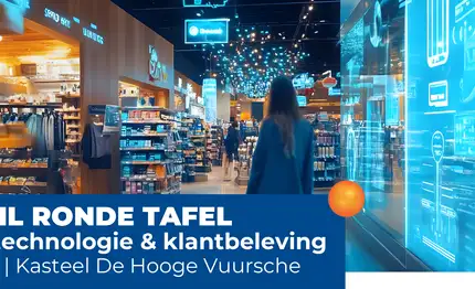Innovatie, klantbeleving en rol van tech in retailsector staan centraal tijdens rondetafelsessie