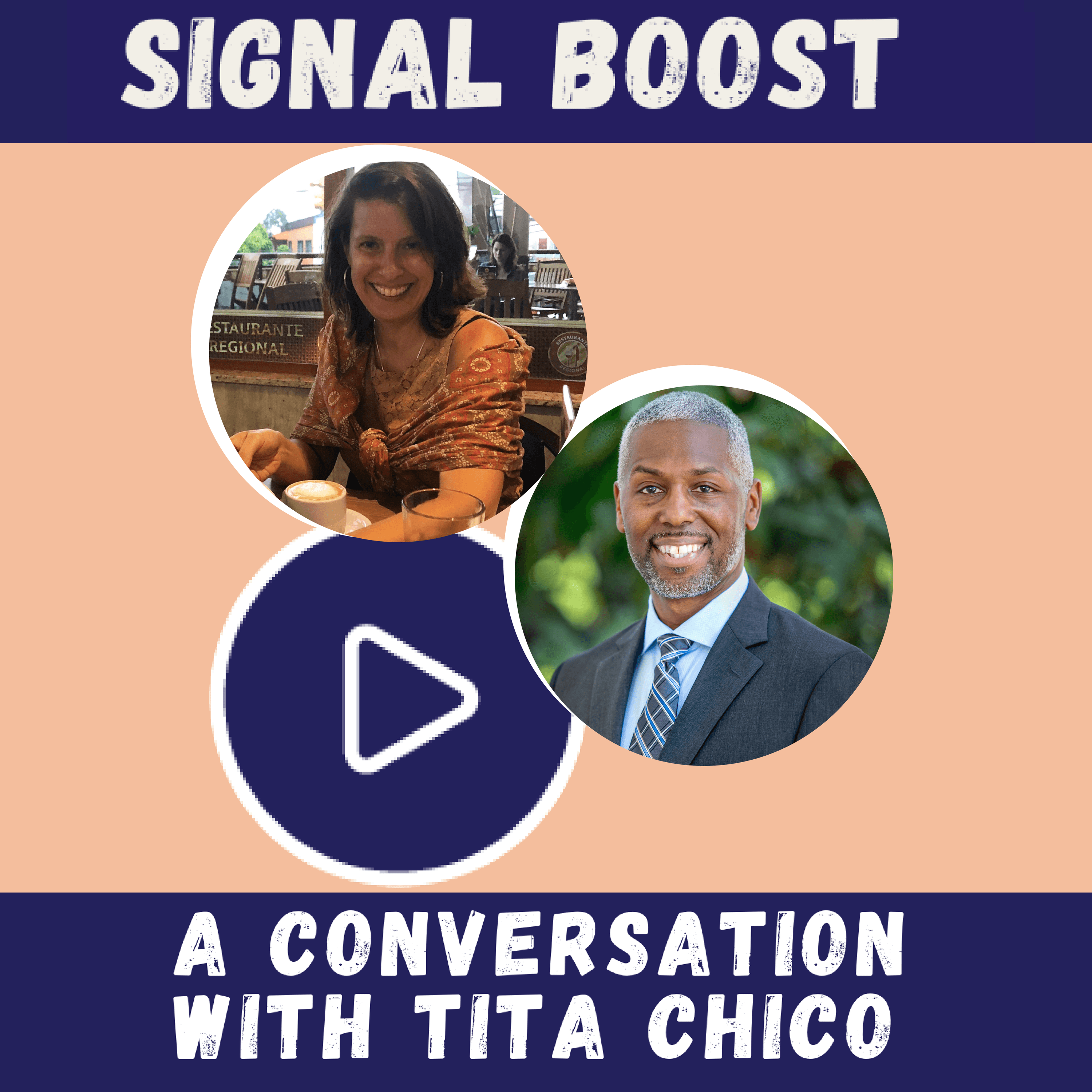 Thumbnail for Signal Boost conversation with Tita Chico with a play button and photos of Tita and Dr. Carlton Green