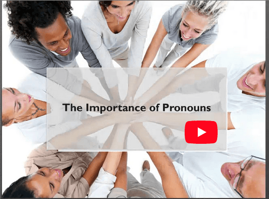 Thumbnail with people in a circle putting their hands into the middle together, a play button and the words "the importance of pronouns"