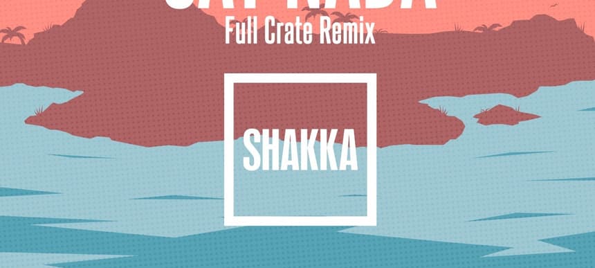 Say Nada Full Crate Remix