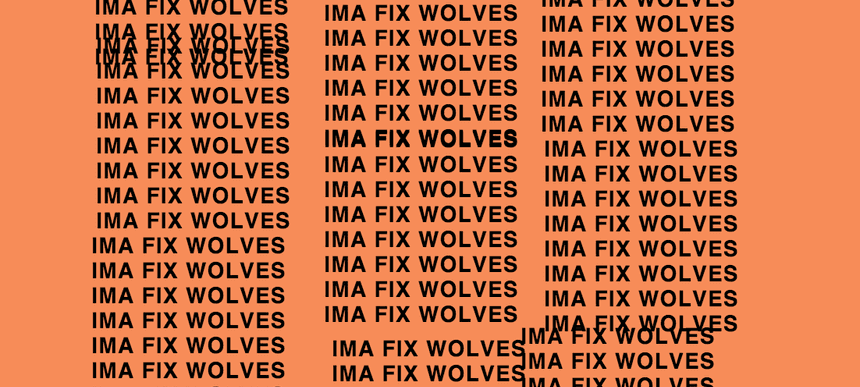 Ima fix wolves kanye
