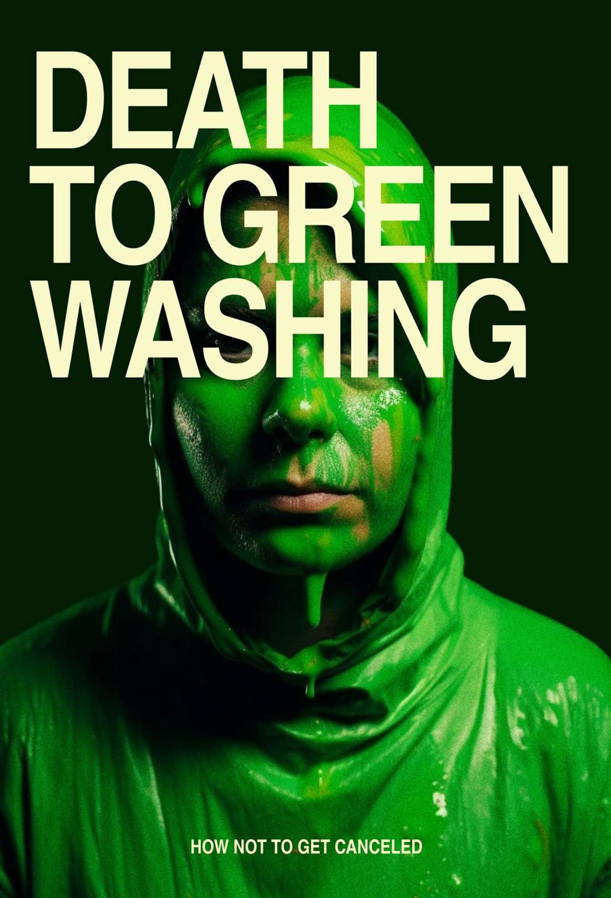 Death to green washing. How to not get canceled.