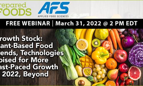 Growth Stock: Plant-Based Food Trends, Technologies Poised for More Fast-Paced Growth in 2022, Beyond Webinar