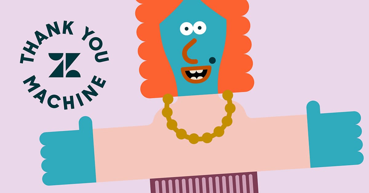 Thank You Machine Powered By Zendesk