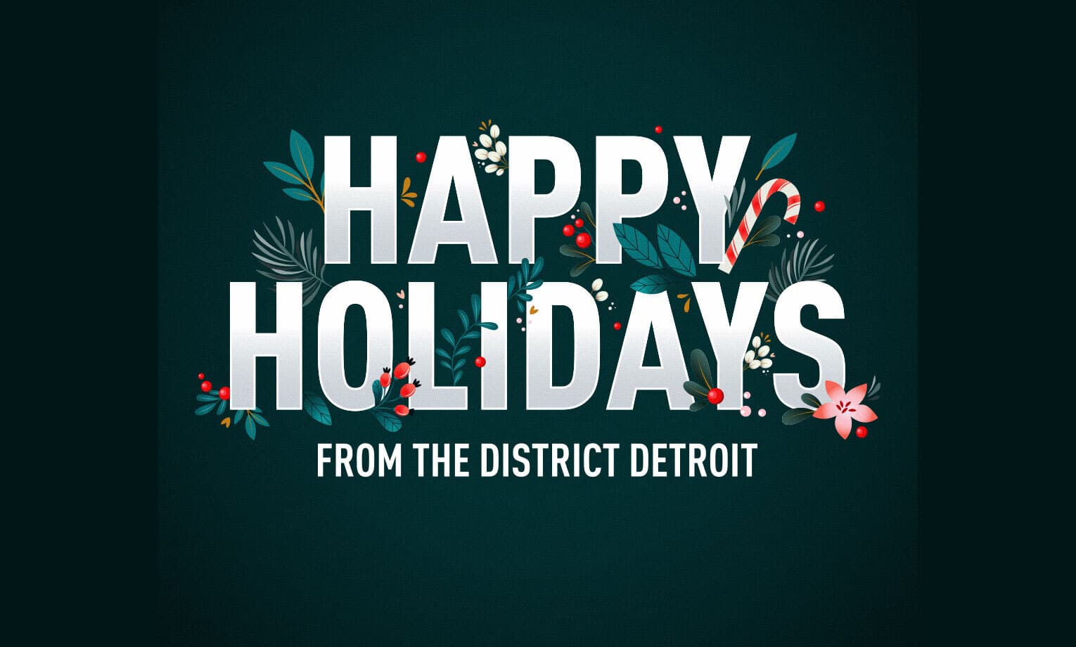 Happy Holidays From The District Detroit
