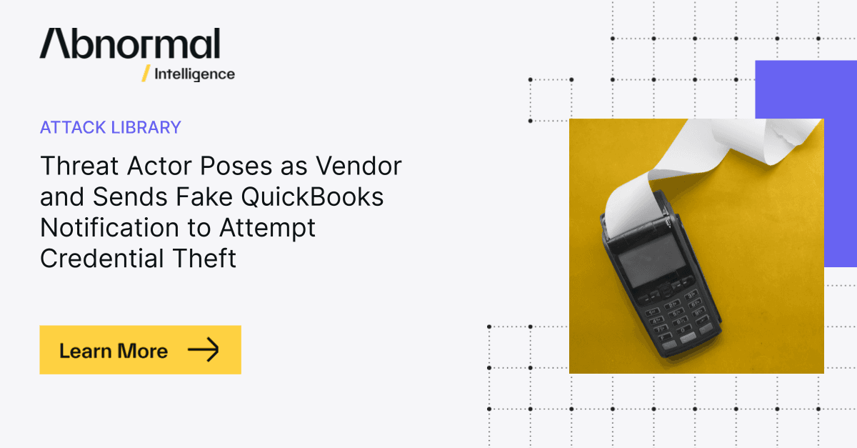 Threat Actor Poses as Vendor and Sends Fake QuickBooks Notification…
