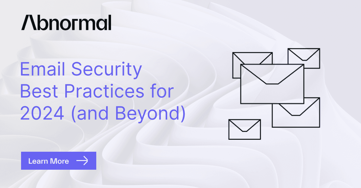 Email Security Best Practices for 2024 (and Beyond) | Abnormal