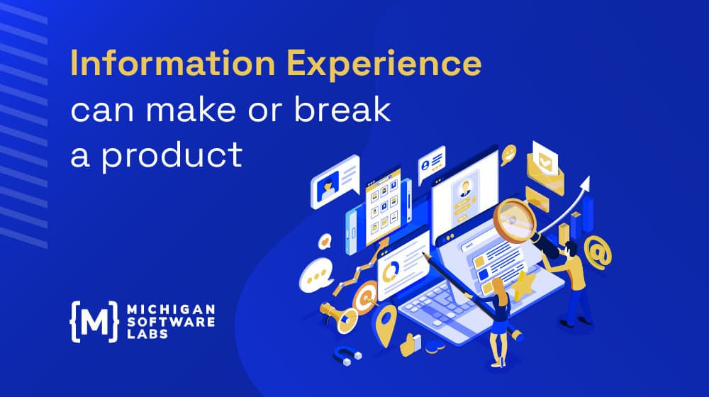Information Experience can make or break a product