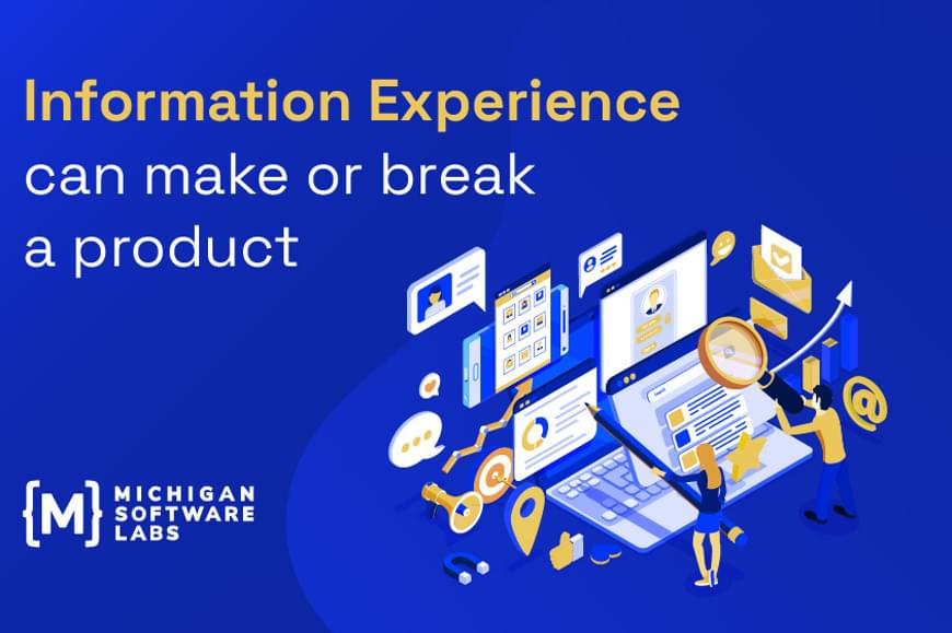 Information Experience can make or break a product