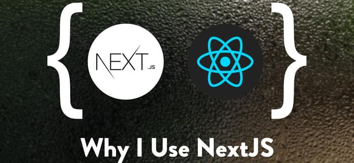 Why I use NextJS