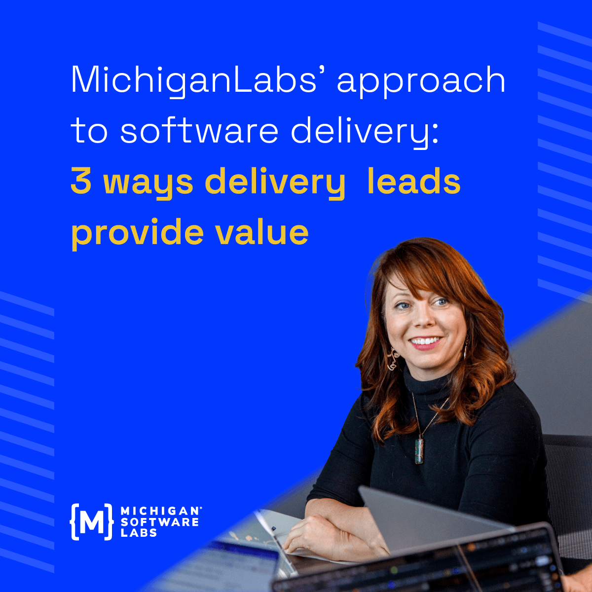 MichiganLabs’ approach to software delivery: 3 ways delivery leads provide value