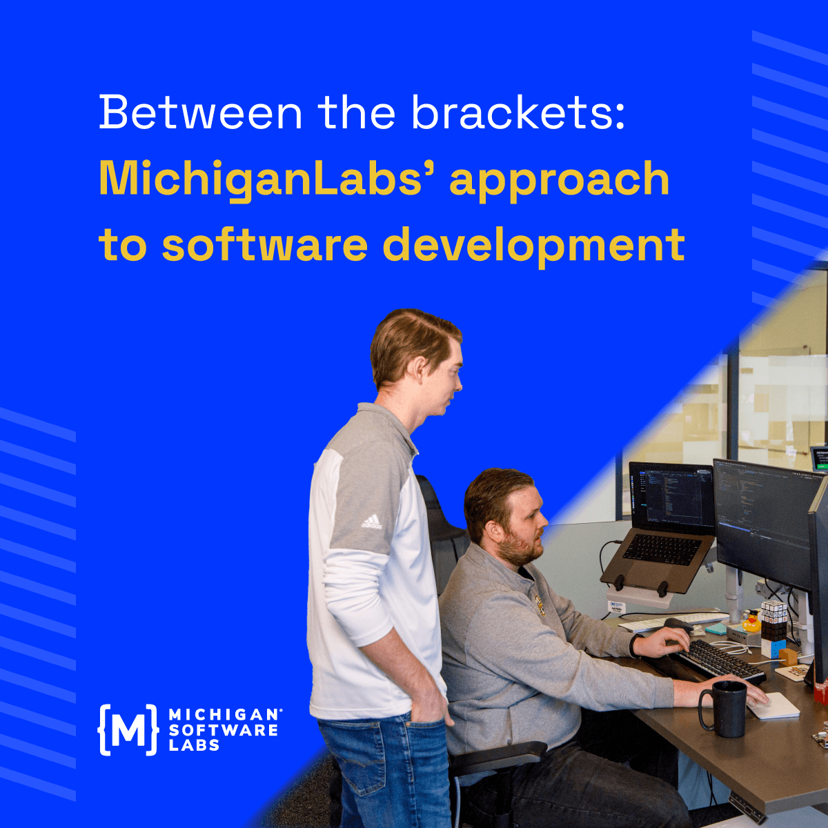 Between the brackets: MichiganLabs’ approach to software development