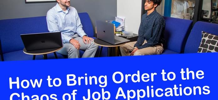 How to Bring Order to the Chaos of Job Applications