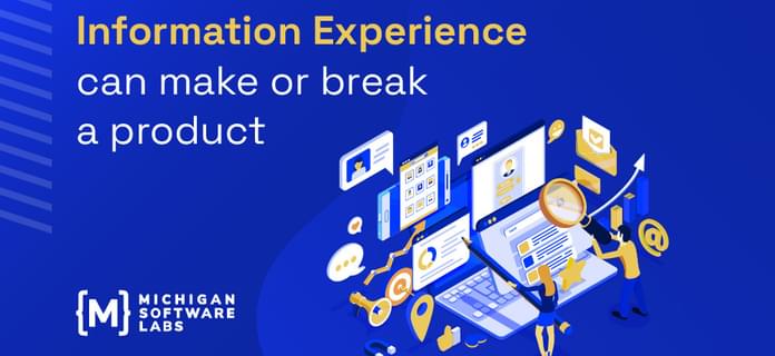 Information Experience can make or break a product