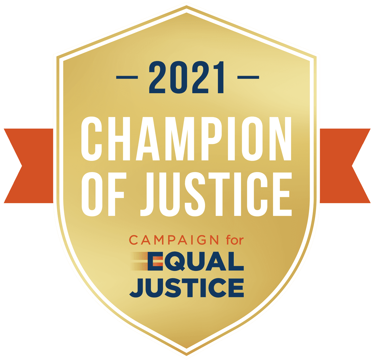 Champion of Justice, Campaign for Equal Justice 2021. Civil legal aid is a basic human right, available and effective for all low-income people.