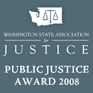 Washington State Association for Justice, Public Justice Award 2008