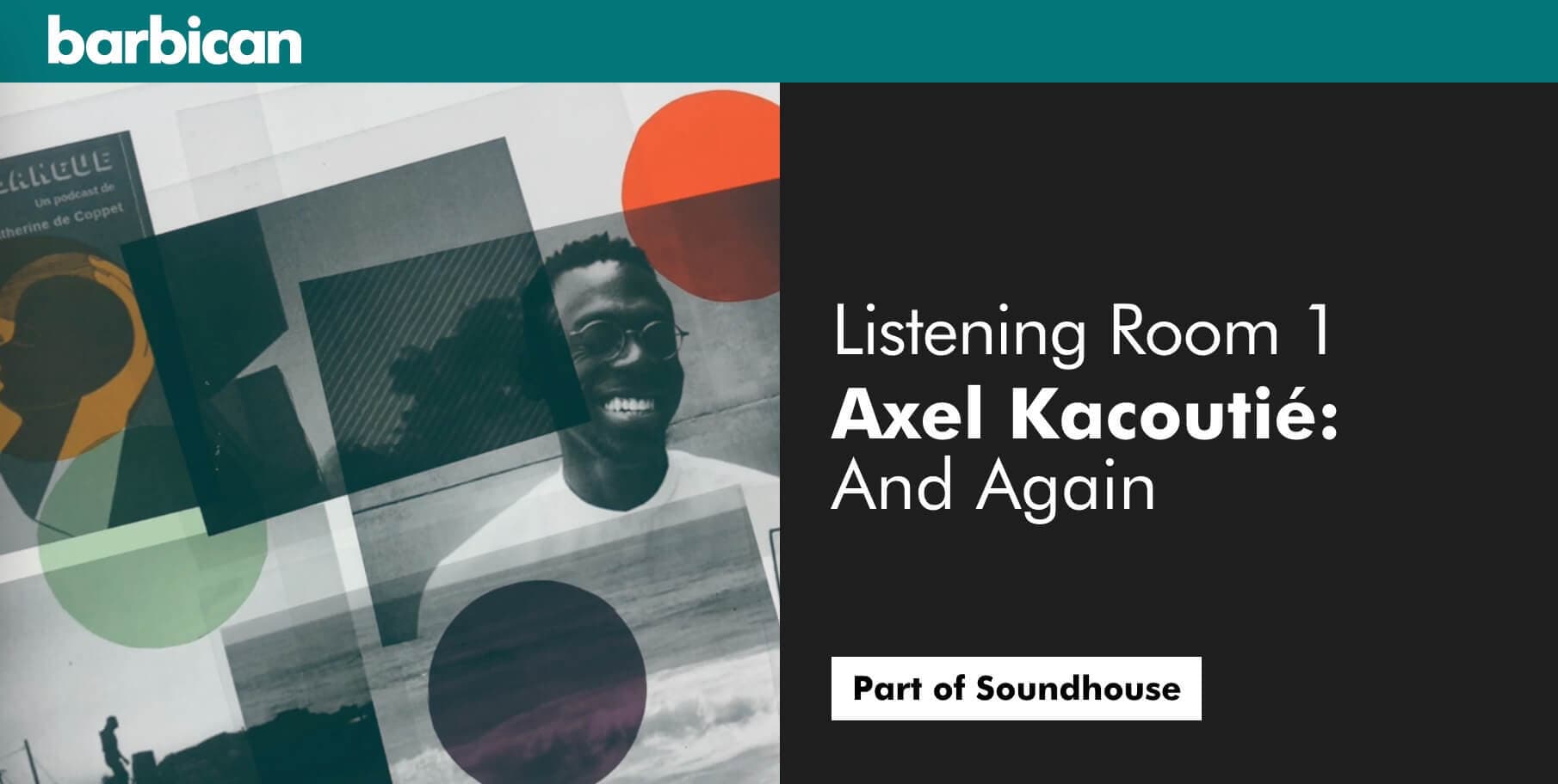 Barbican Soundhouse listening room 1: Axel
