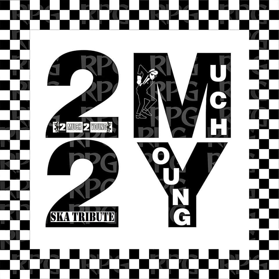 2 Much 2 Young - Ska & Reggae Show