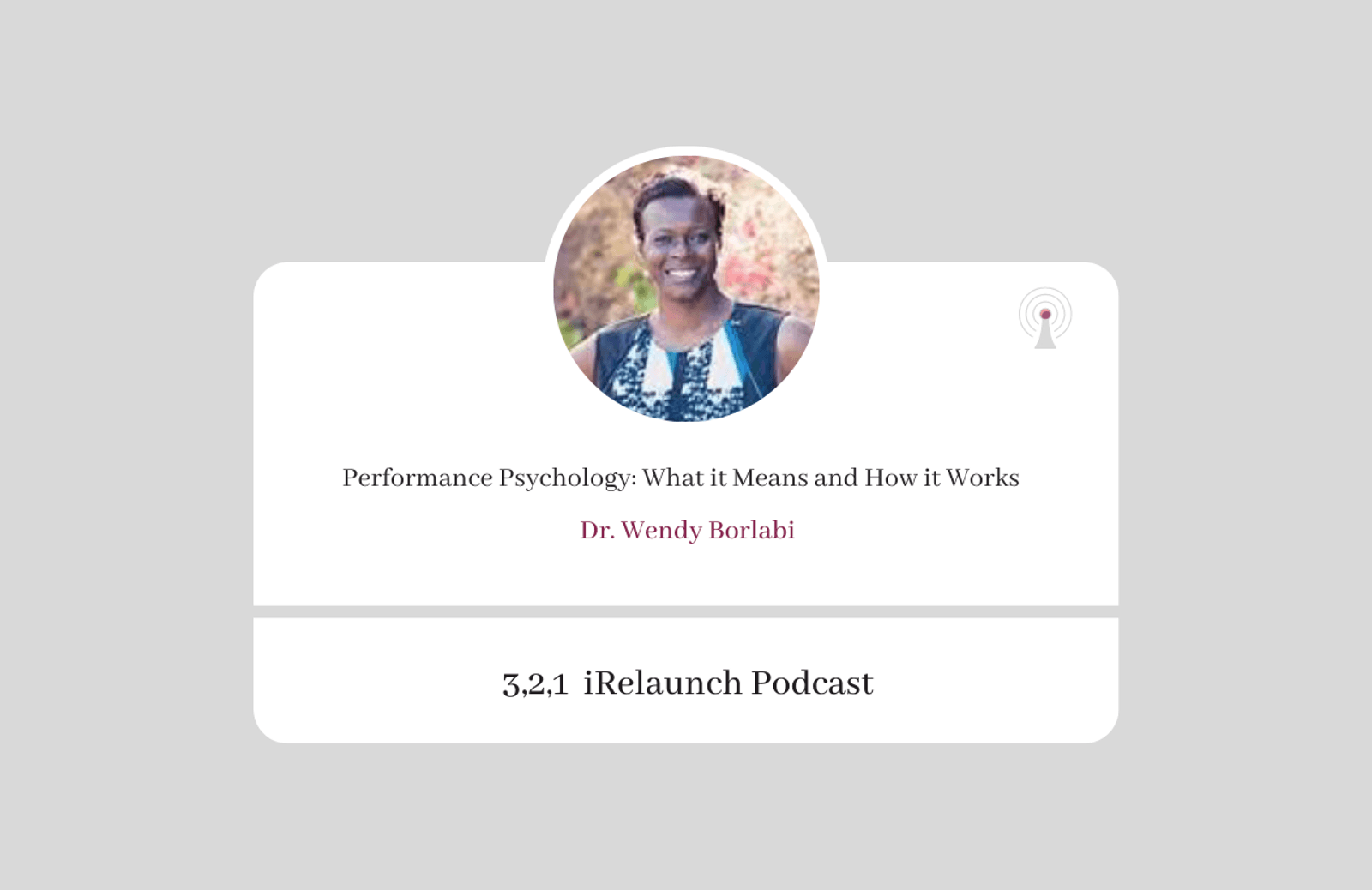3, 2, 1 iRelaunch Podcast Thumbnail for Episode #94 with Dr. Wendy Borlabi's headshot. The episode's title is: "Performance Psychology: What it Means and How it Works."