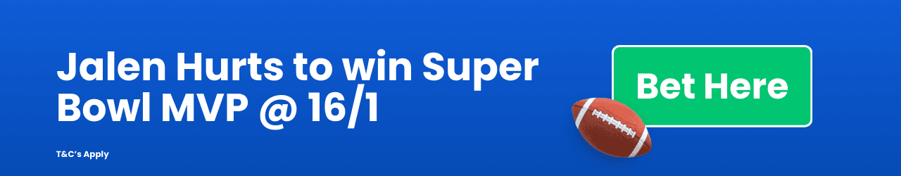 Jalen Hurts to win Super Bowl MVP Add to betslip Jalen Hurts to win Super Bowl MVP Add to betslip